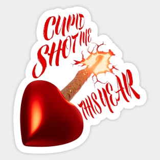 Cupid Shot Me This Year Sticker